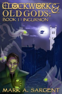 Clockwork & Old Gods, Book 1: Incursion